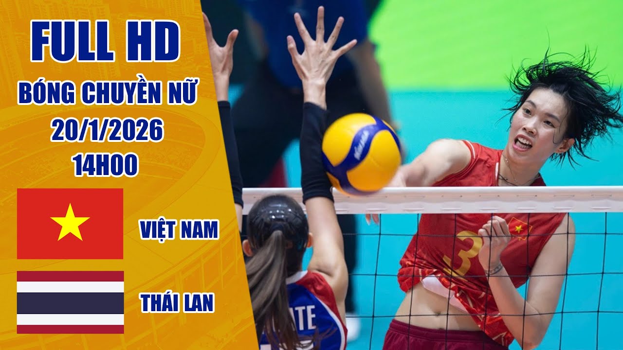 Việt Nam - Thái Lan | Bóng chuyền nữ | Chung kết với người Thái luôn là chướng ngại vật lớn