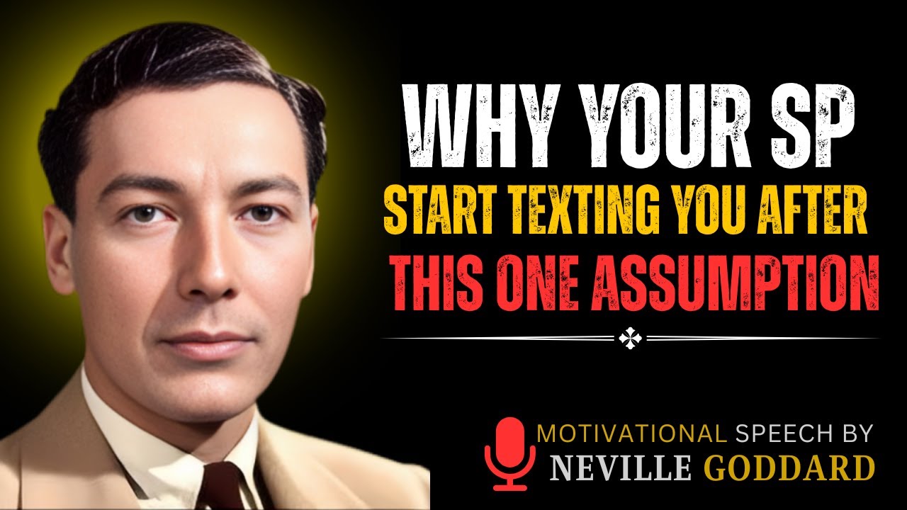 Why Your SP Will Start Texting You After This Assumption | Neville Goddard Inspired Motivation