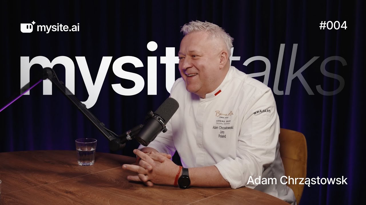 Adam Chrząstowski: Gastronomia bez złudzeń. Ego, pieniądze i przyszłość kuchni | mysite talks #004