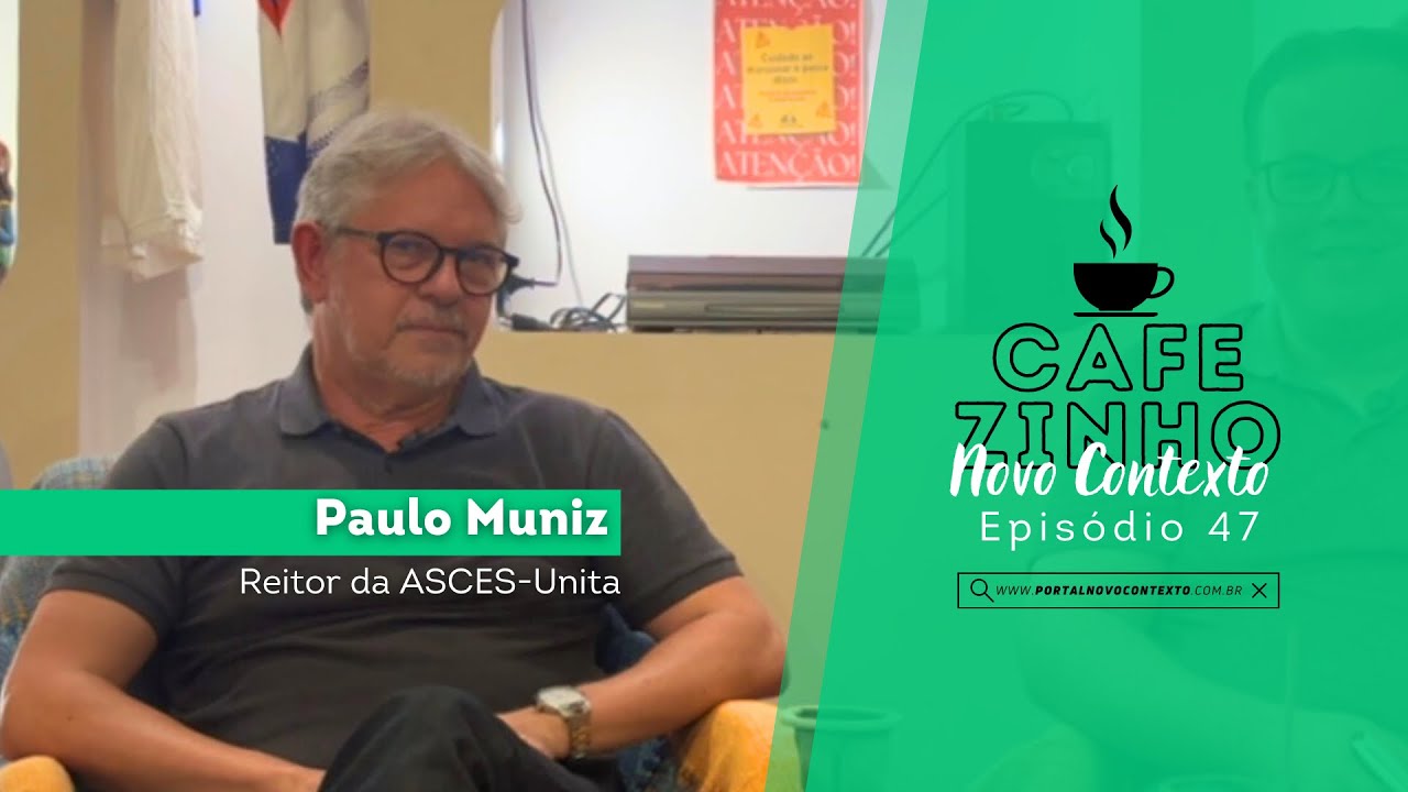 Ep. 47 - Cafezinho Novo Contexto: Paulo Muniz 