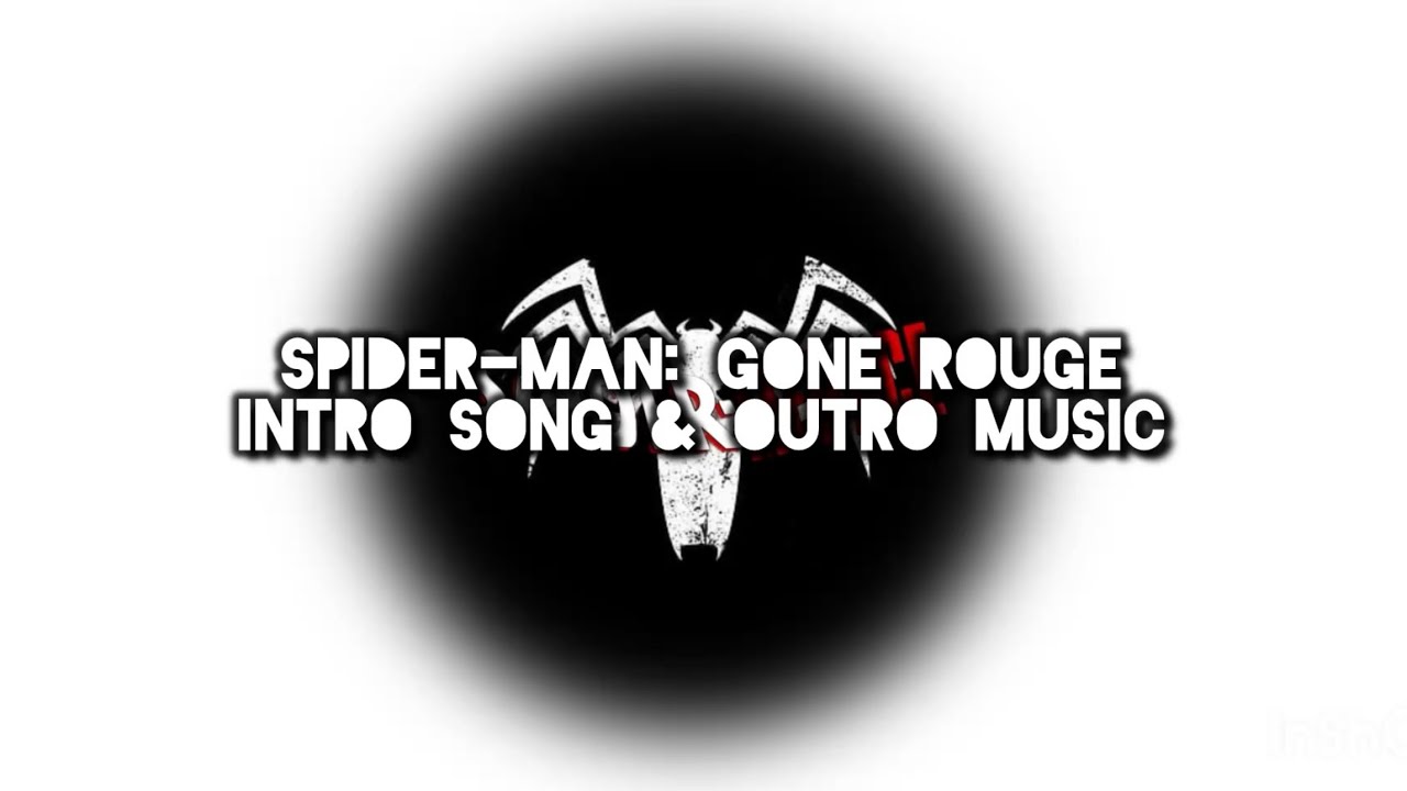 Spider-Man: Gone Rouge (theme song & outro music)