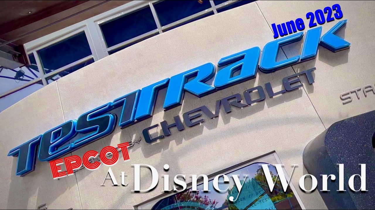 Test Track -- EPCOT at WDW [June 2023]