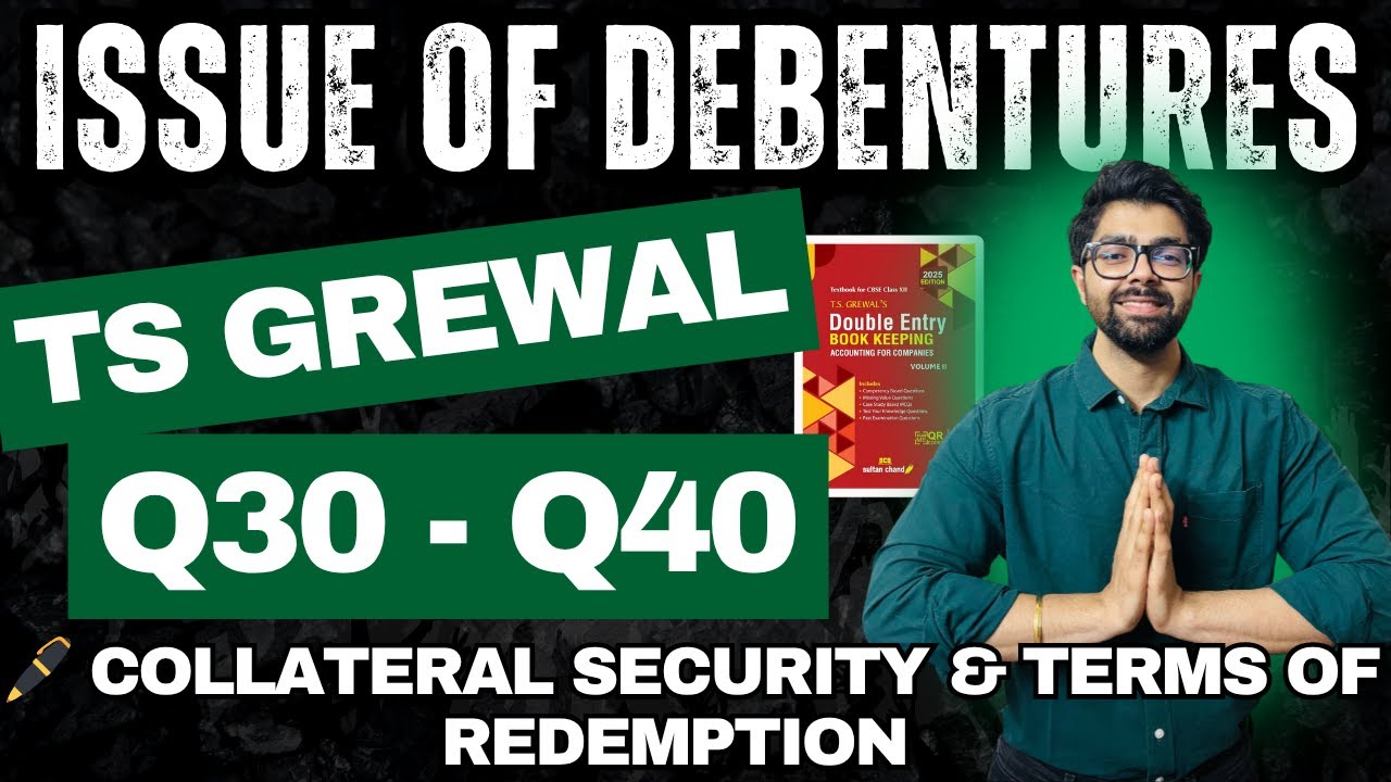 Issue Of Debentures | TS GREWAL Solutions 2025 | Q30,31,32,33,34,35,36,37,38,39,40