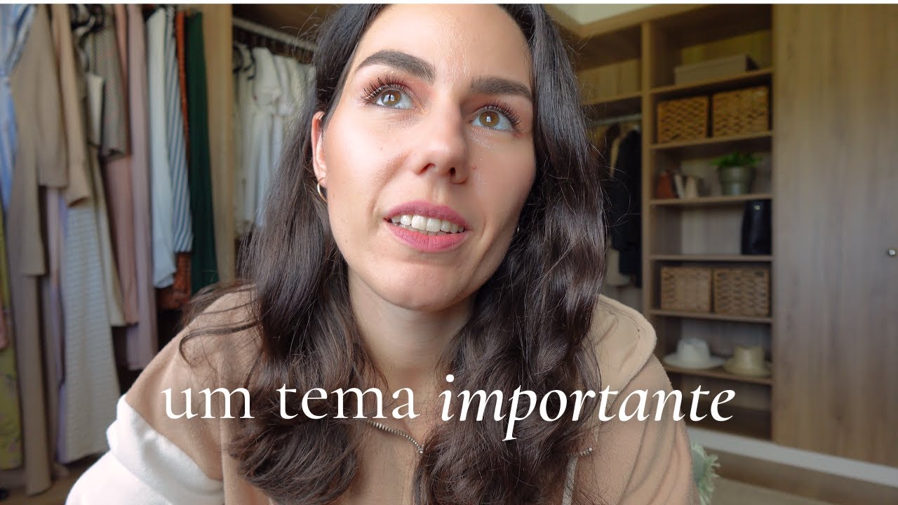 Vida e Trabalho, Novidades no Closet + Um Tema Importante que Precisa de Ser Falado