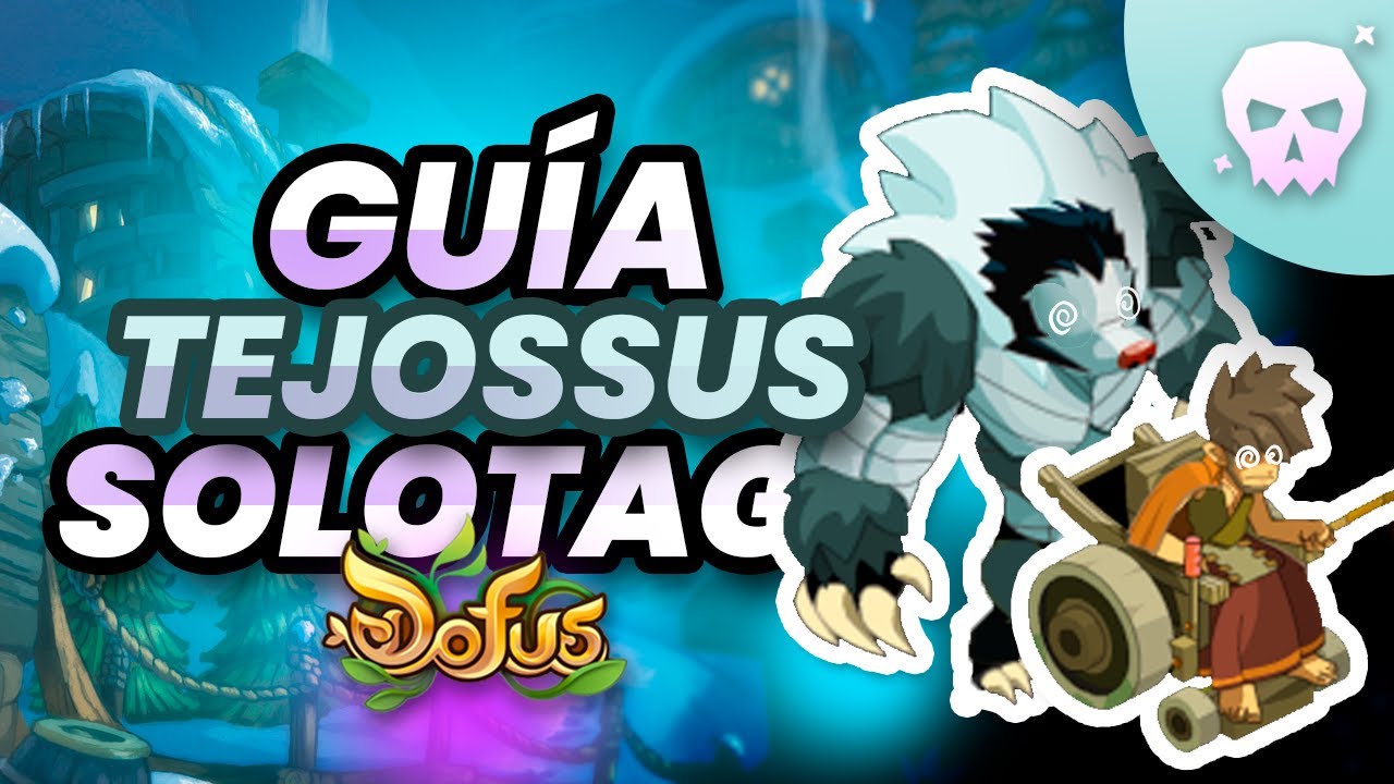 C&oacute;mo ganarle al Tejossus f&aacute;cilmente | Gu&iacute;a actualizada 2024 | DOFUS