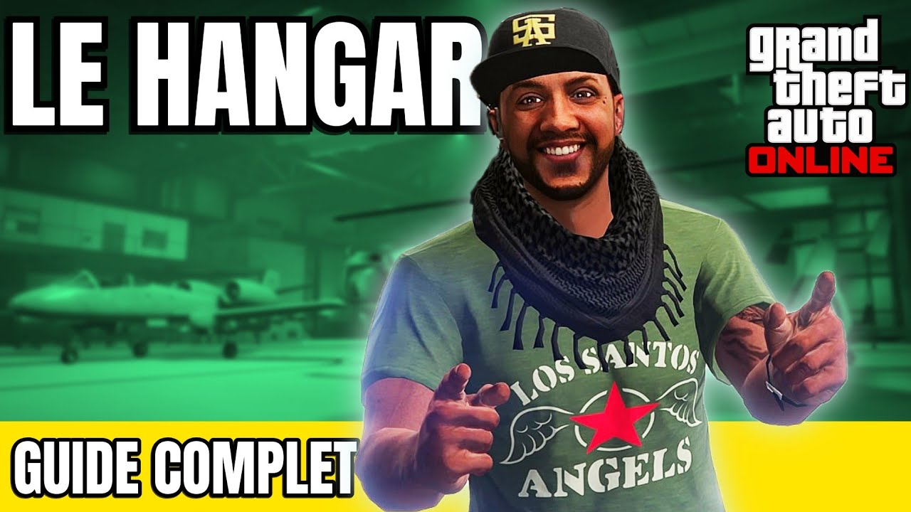 GTA Online : Guide Complet du Hangar (2025)