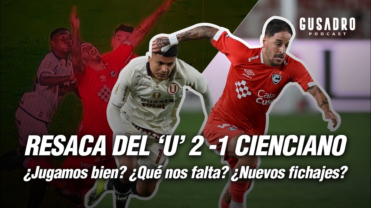 GUSADRO PODCAST: RESACA EL U 2-1 CIENCIANO ¿JUGAMOS BIEN? ¿ HAY REFUERZOS?