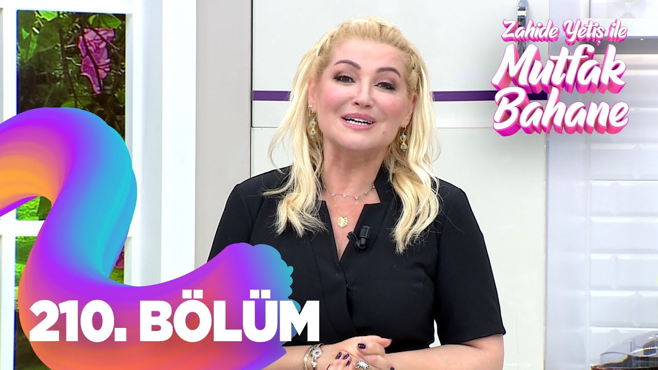 Zahide Yetiş ile Mutfak Bahane 210.  Bölüm