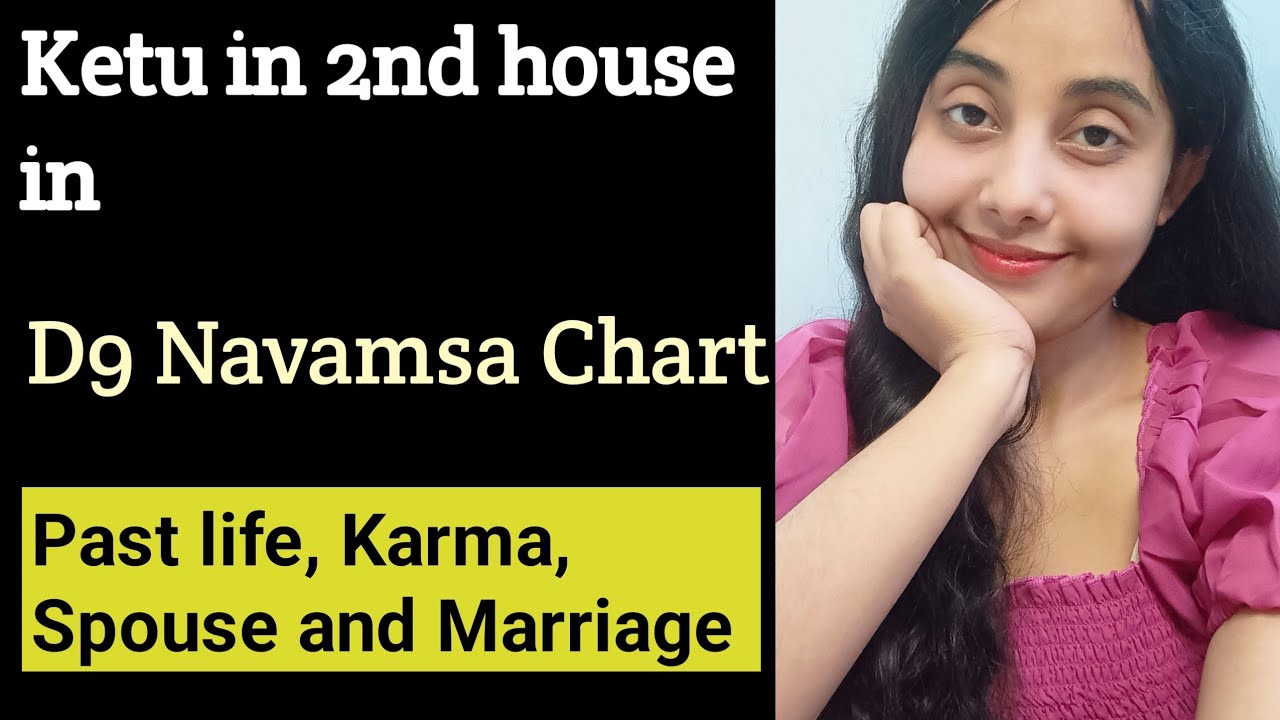 KETU IN 2ND HOUSE IN NAVAMSA D9 CHART