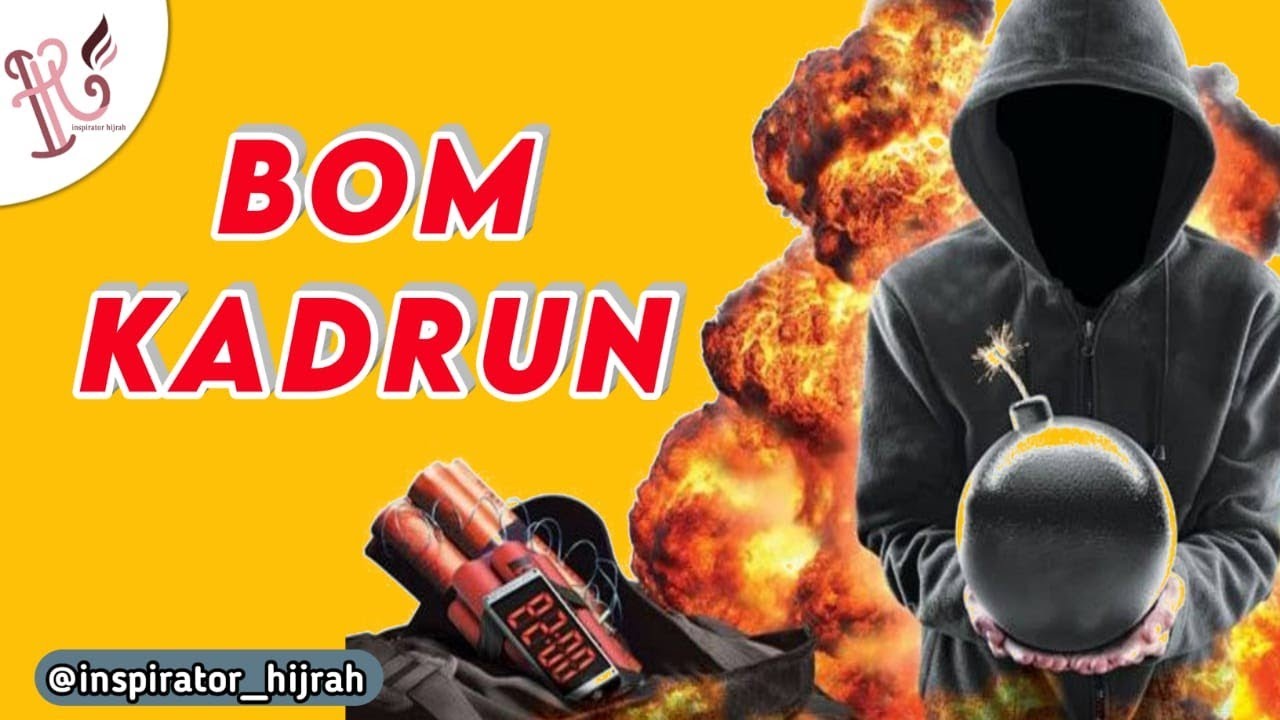 BOM KADRUN? TERORISME ATAU PROPAGANDA MENYUDUTKAN ISLAM?