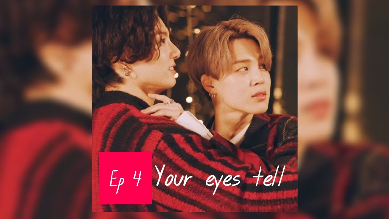 Fake Sub] [Jikook imagine] Your Eyes Tell |Jikook ,kookmin| Ep 4