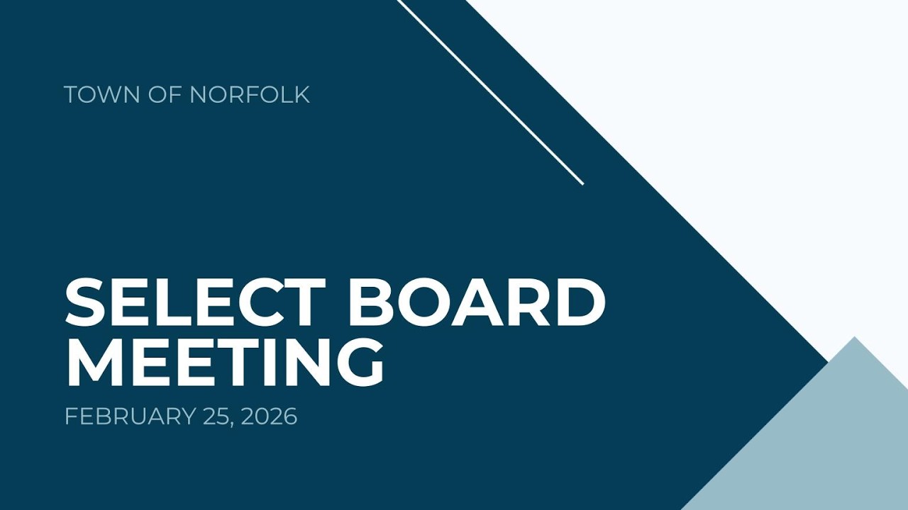 Norfolk Select Board Meeting - February 25, 2026