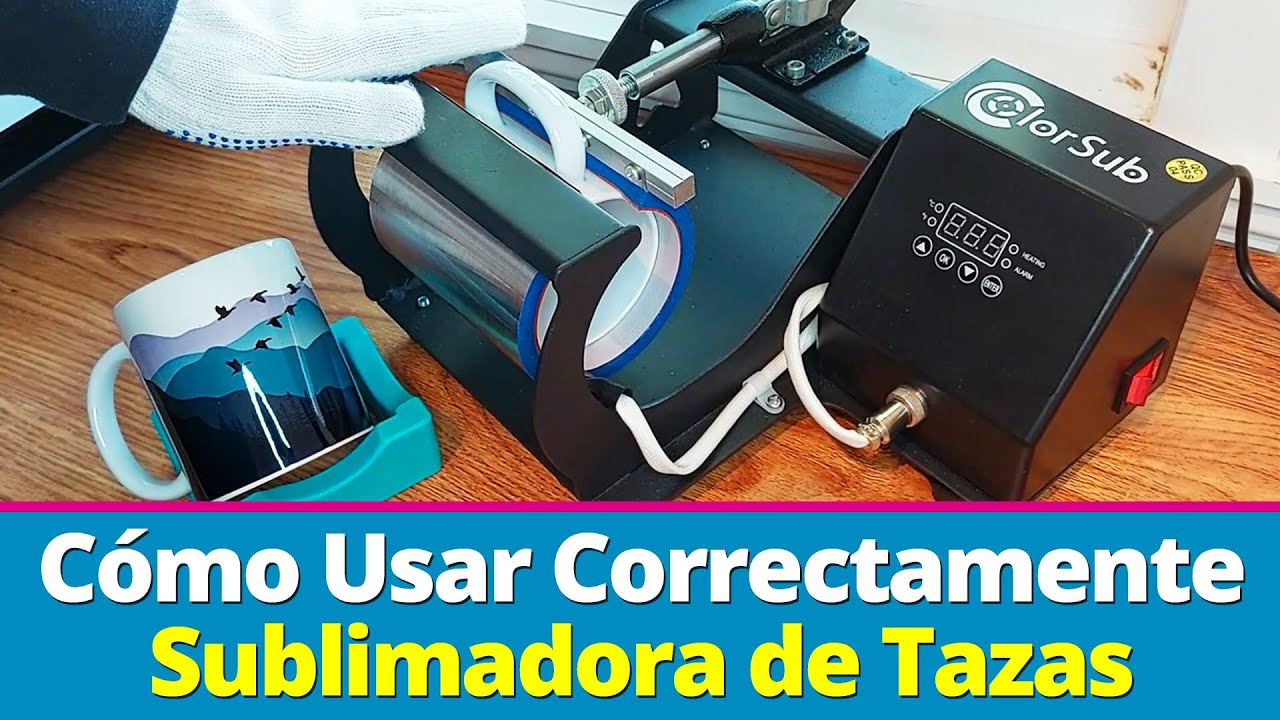 Cómo Usar Correctamente una Máquina Sublimadora de Tazas