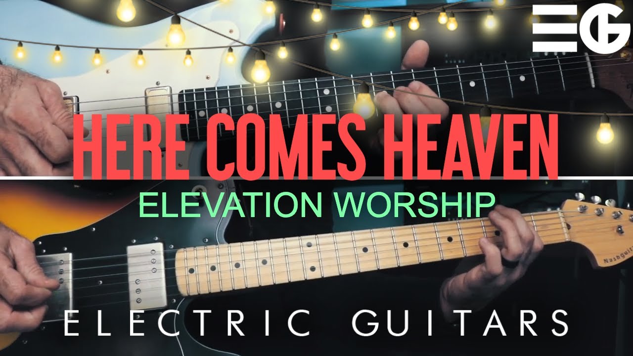Here Comes Heaven | Elevation Worship || ELECTRIC GUITAR