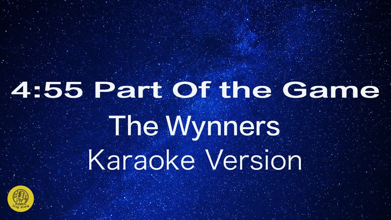 4:55 Part Of The Game-The Wynners 溫拿樂隊-Karaoke Version
