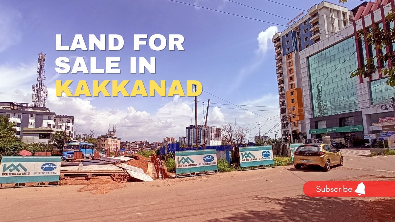 Find the Perfect Land in Kakkanad | Commercial and Residential Properties