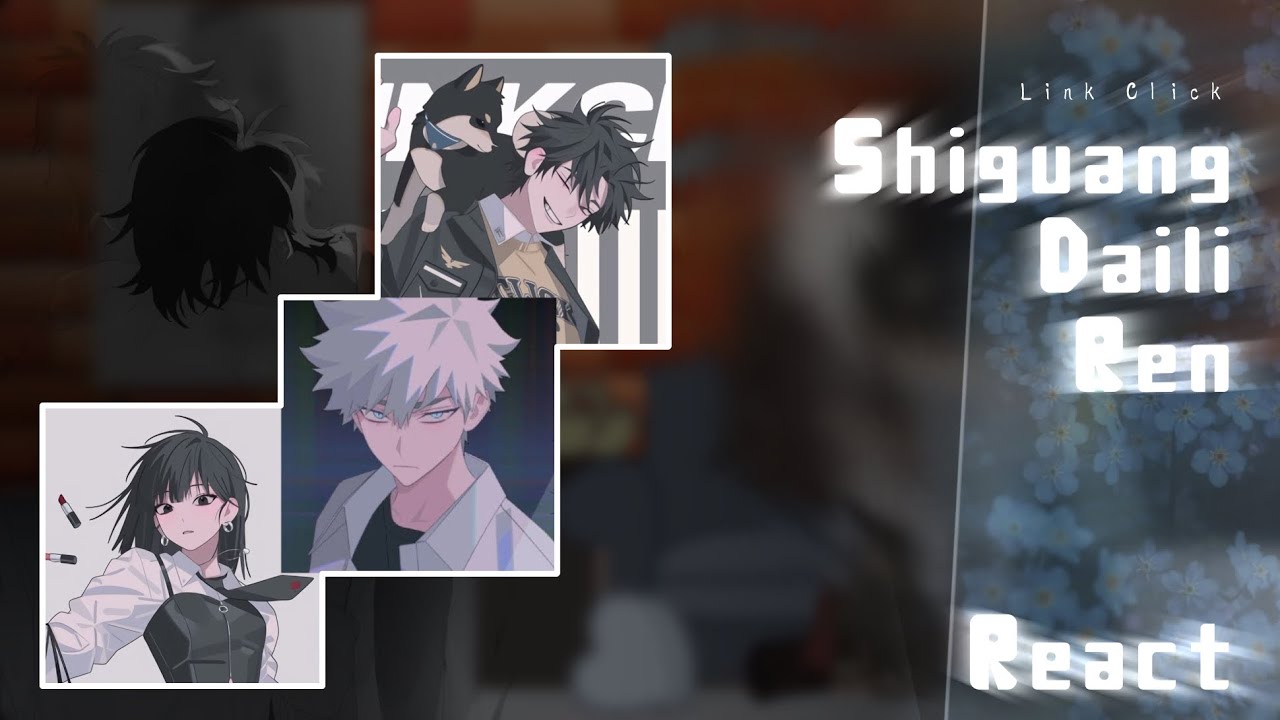 Shiguang daili ren reacts // Link Click Reacts gacha / GCRV / fouhiroyu
