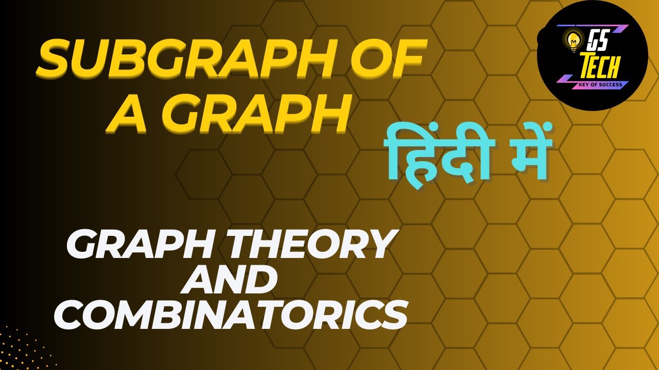 Subgraph of a Graph in Hindi | Types of Graph | Graph theory and Combinatorics 