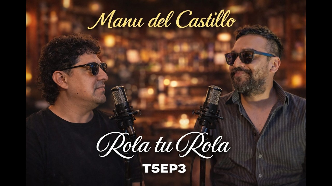 ROLA TU ROLA T5EP3 MANU DEL CASTILLO