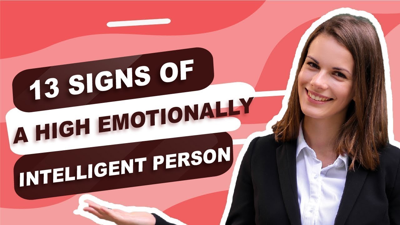 13 Signs of High Emotional Intelligent person