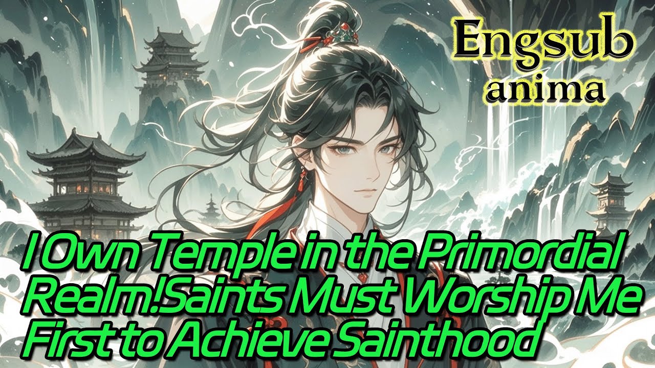 I Own Temple in the Primordial Realm!Saints Must Worship Me First to Achieve Sainthood