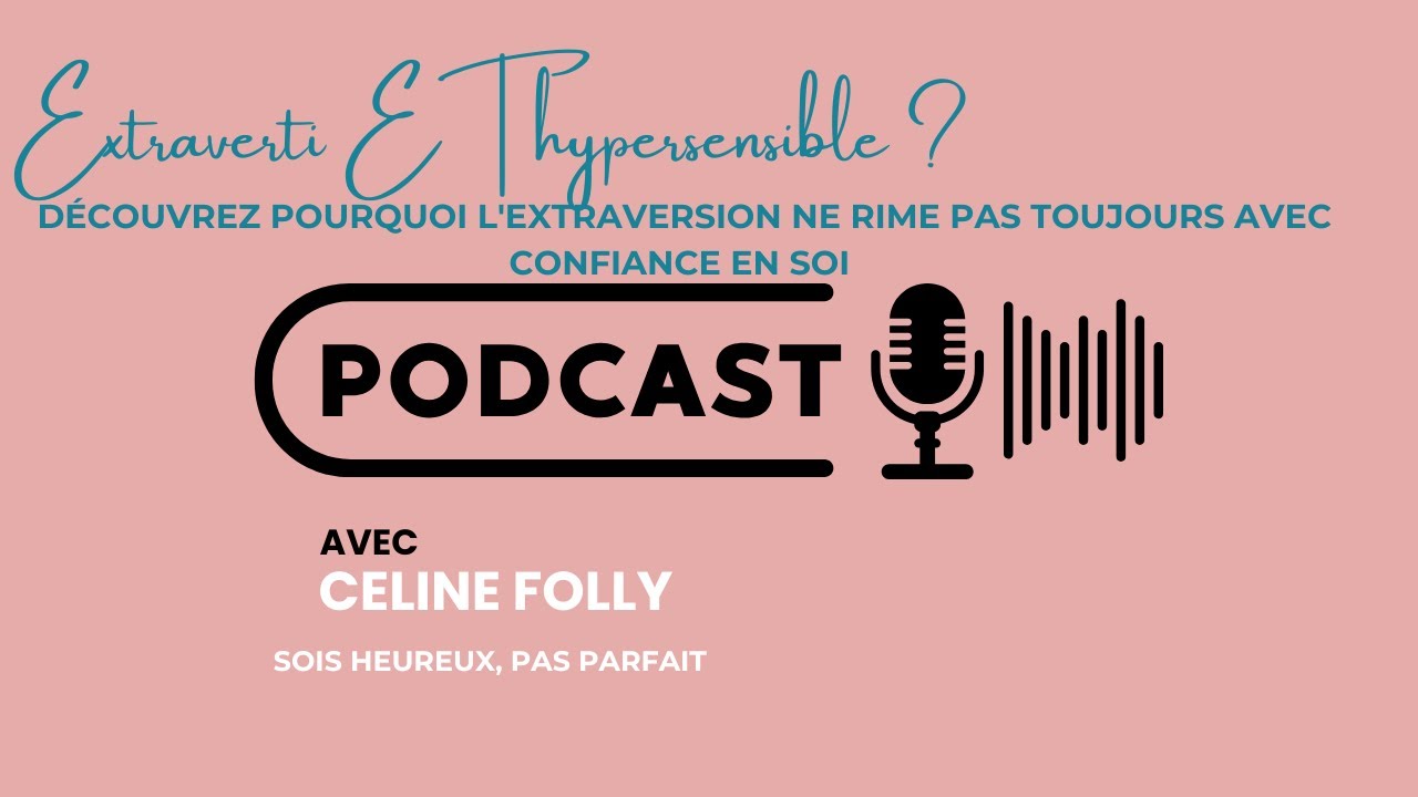 Extraverti ET hypersensible ? Découvre pourquoi l'extraversion ne rime pas toujours avec confiance !