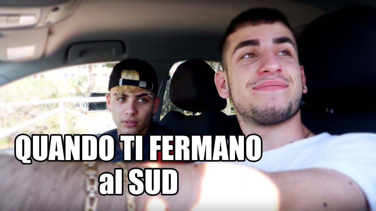 QUANDO TI FERMANO al SUD