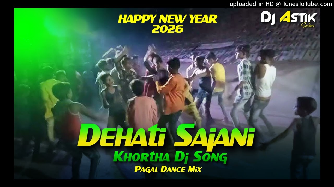 Pagal Dance Mix | Dehati Sajani Khortha Dj Song | Happy New Year Dj Song 2026 | Dj Astik