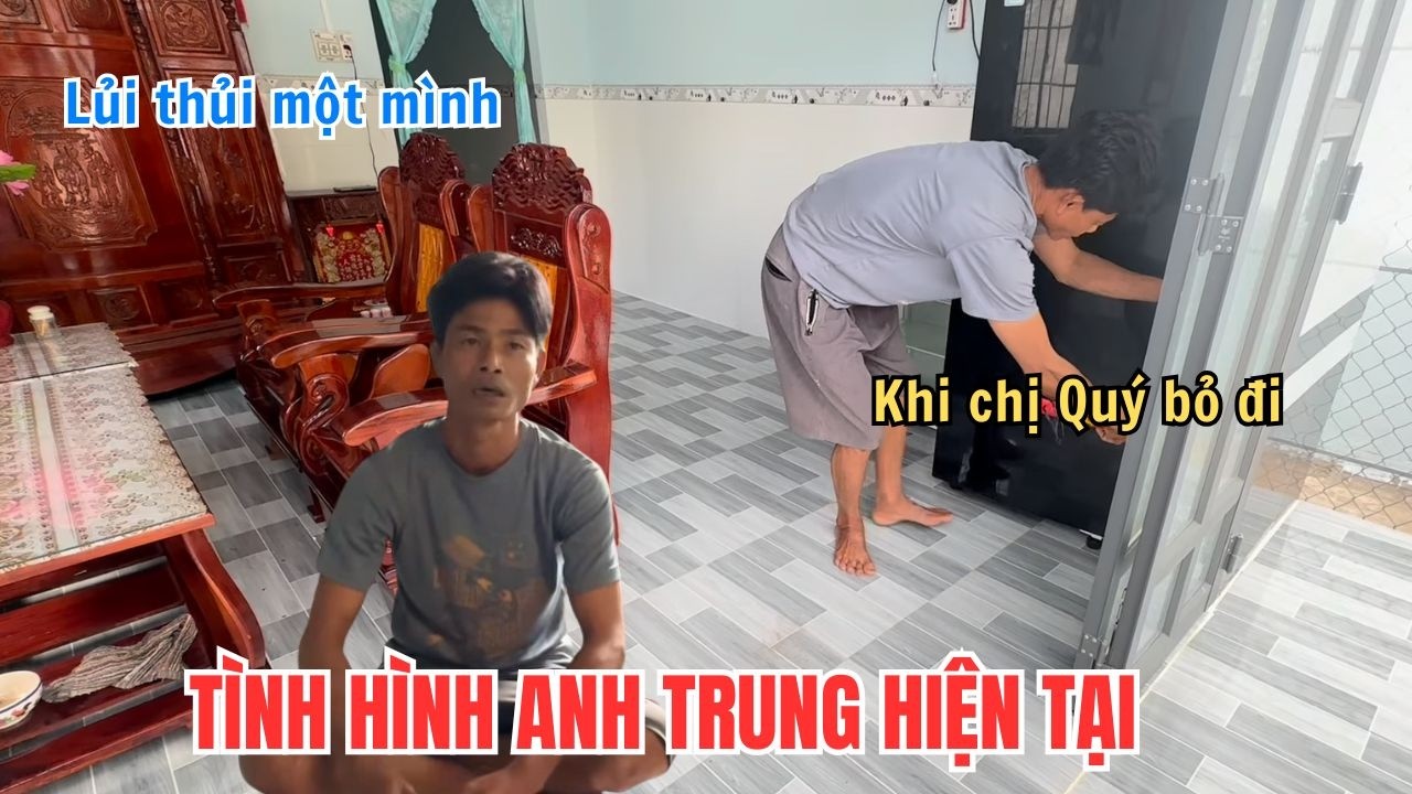 Tình Hình Anh Trung Hiện Tại. Lủi Thủi Một Mình Khi Chị Quý Bỏ Đi