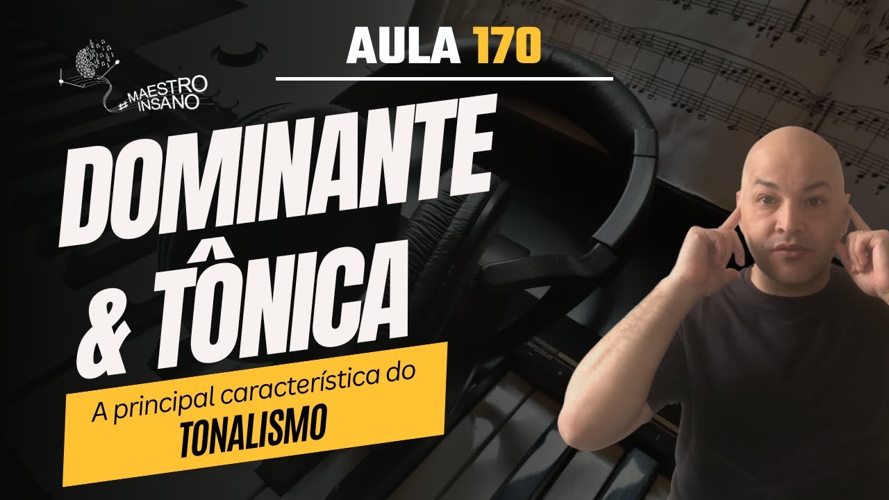 O que gera a sensação de tensão-relaxamento na resolução dominante-tônica? |Aula 170| Maestro Insano