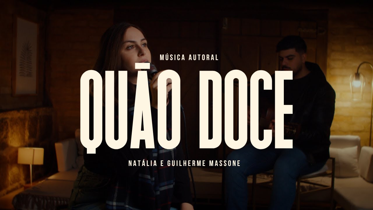 Natália & Guilherme Massone - Quão Doce [Música Autoral]