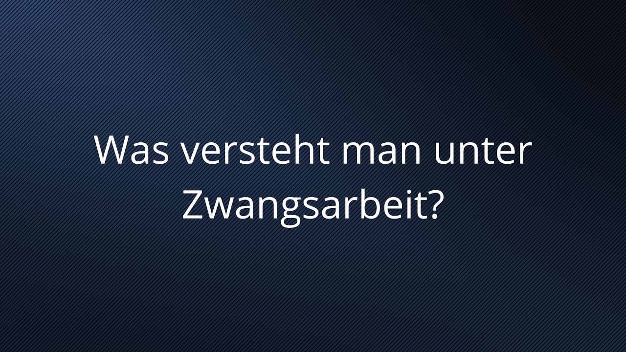 Was ist Zwangsarbeit? (§ 2 LkSG)
