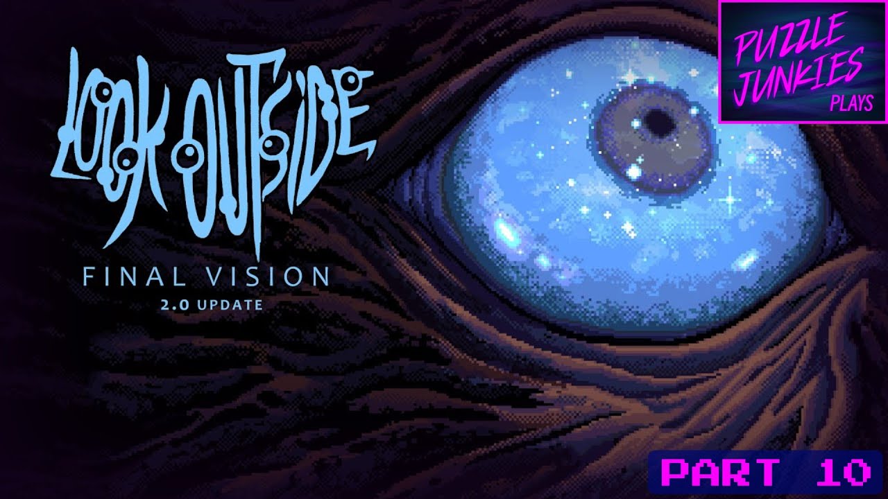 LOOK OUTSIDE 2.0 || Part 10 - UNITY