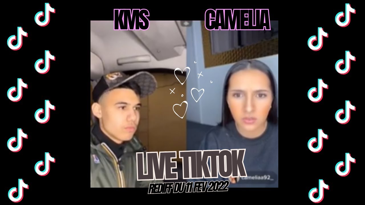 LIVE TIKTOK CAMELIA92 & KMS - rediff du 11 février 2022 (part1)