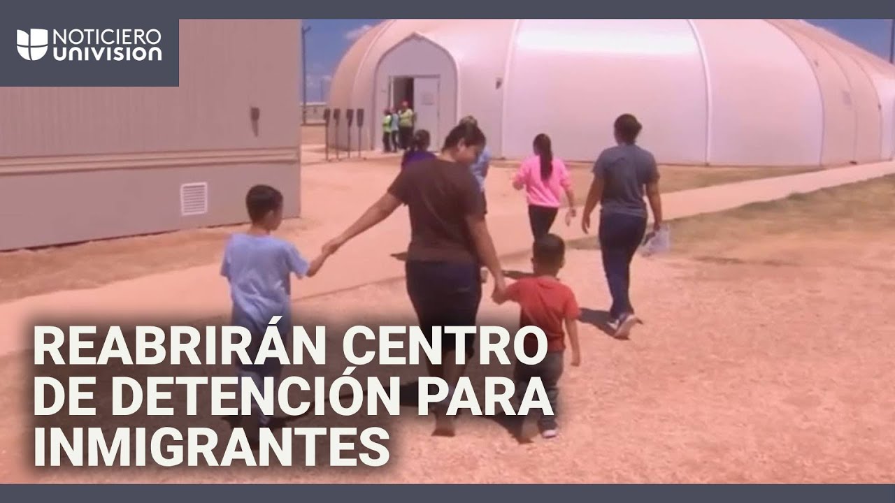 Reabrir&aacute; en Texas el centro de detenci&oacute;n para inmigrantes que albergaba familias con ni&ntilde;os