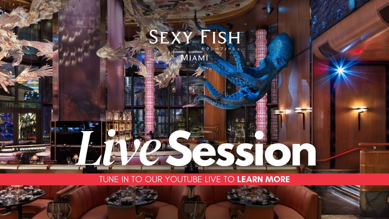 Live Session: Sexy Fish Miami &mdash; F&B, Culinary & Sushi Roles