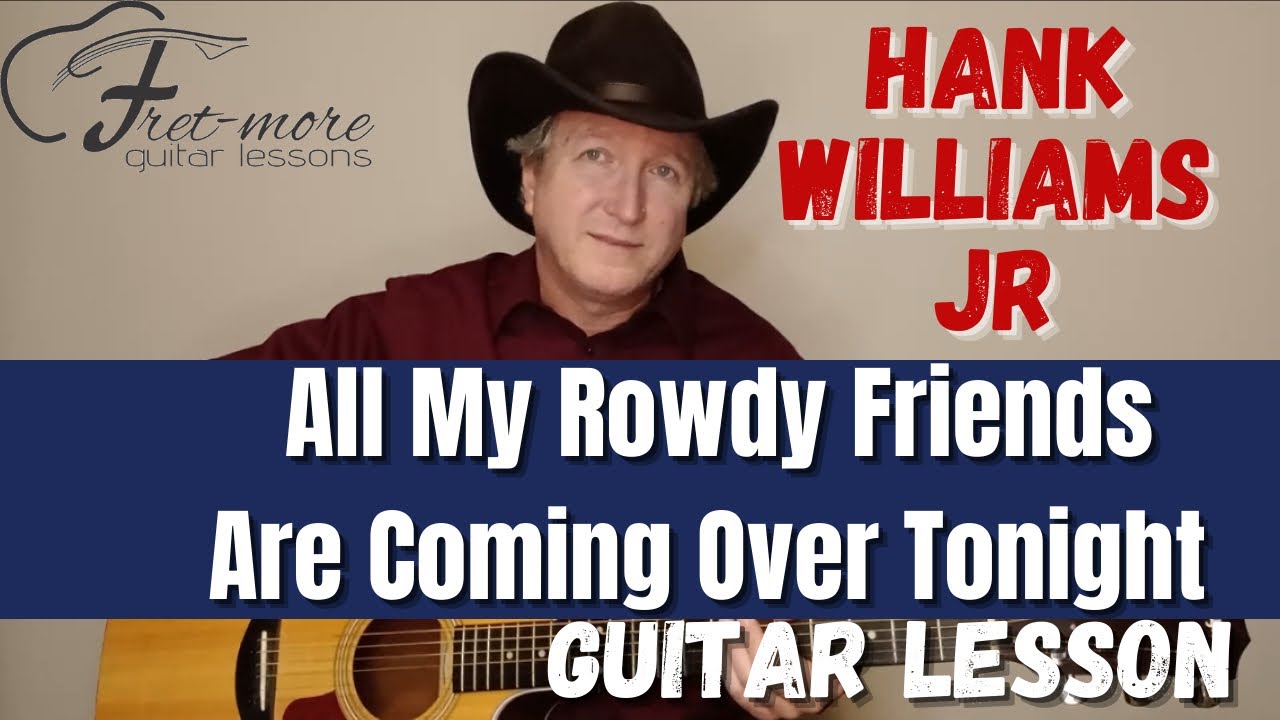 All My Rowdy Friends Are Coming Over Tonight - Hank Williams Jr Guitar Lesson - Tutorial