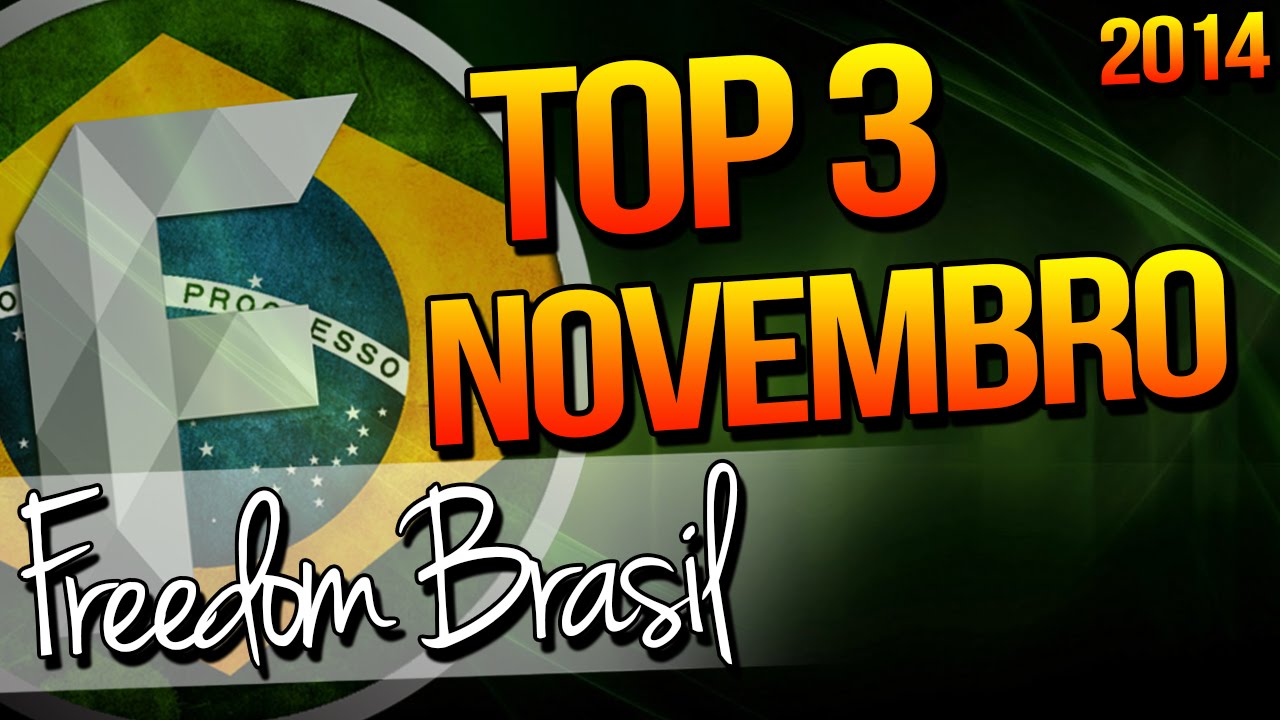 TOP 3 Novembro 2014 | Freedom Brasil