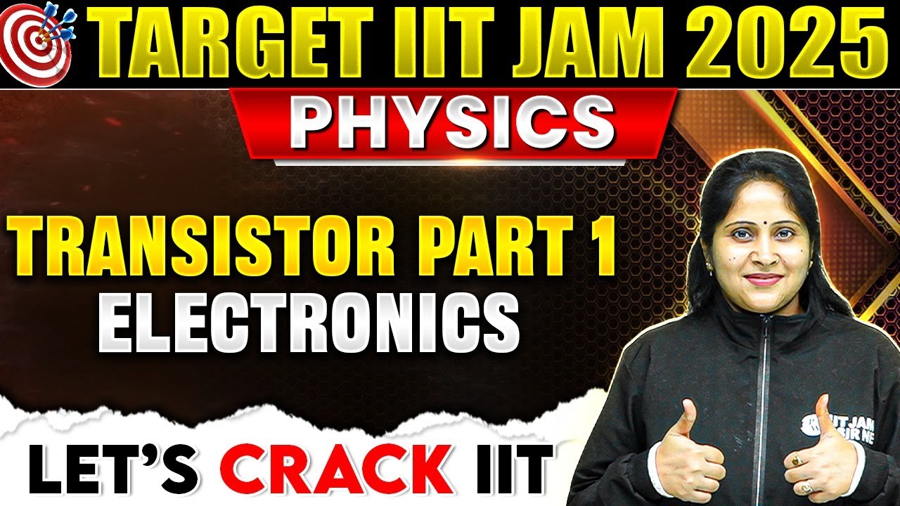 Transistor Part 1 | Electronics | IIT JAM Physics | IIT JAM 2025 | PW