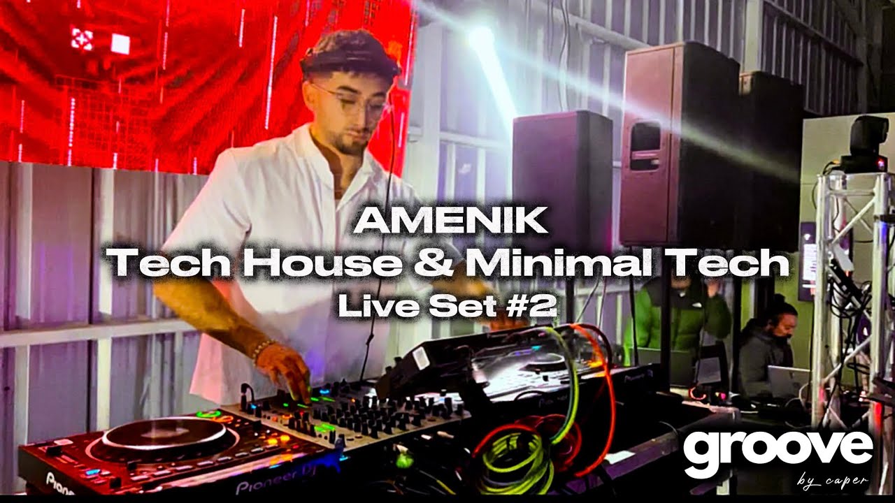 Tech House & Minimal Tech - Set #2 | Amenik at Groove by Caper