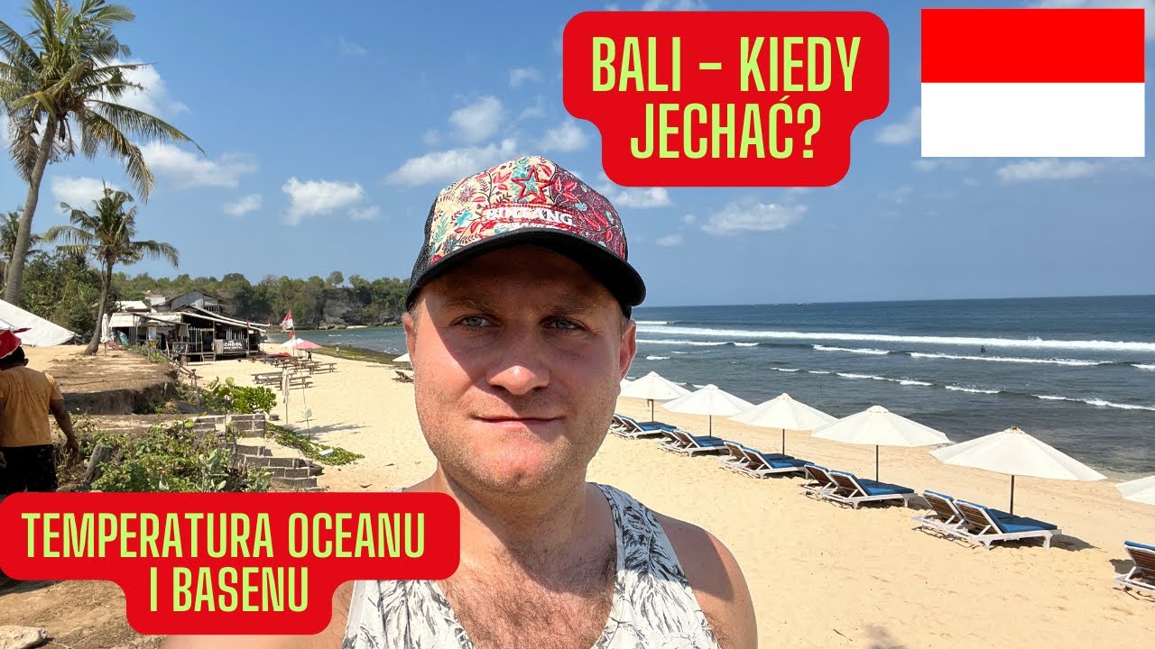 🇮🇩BALI - kiedy jechać? Kiedy jest najlepsza pogoda a kiedy pada? Jaką temperaturę ma ocean i baseny?
