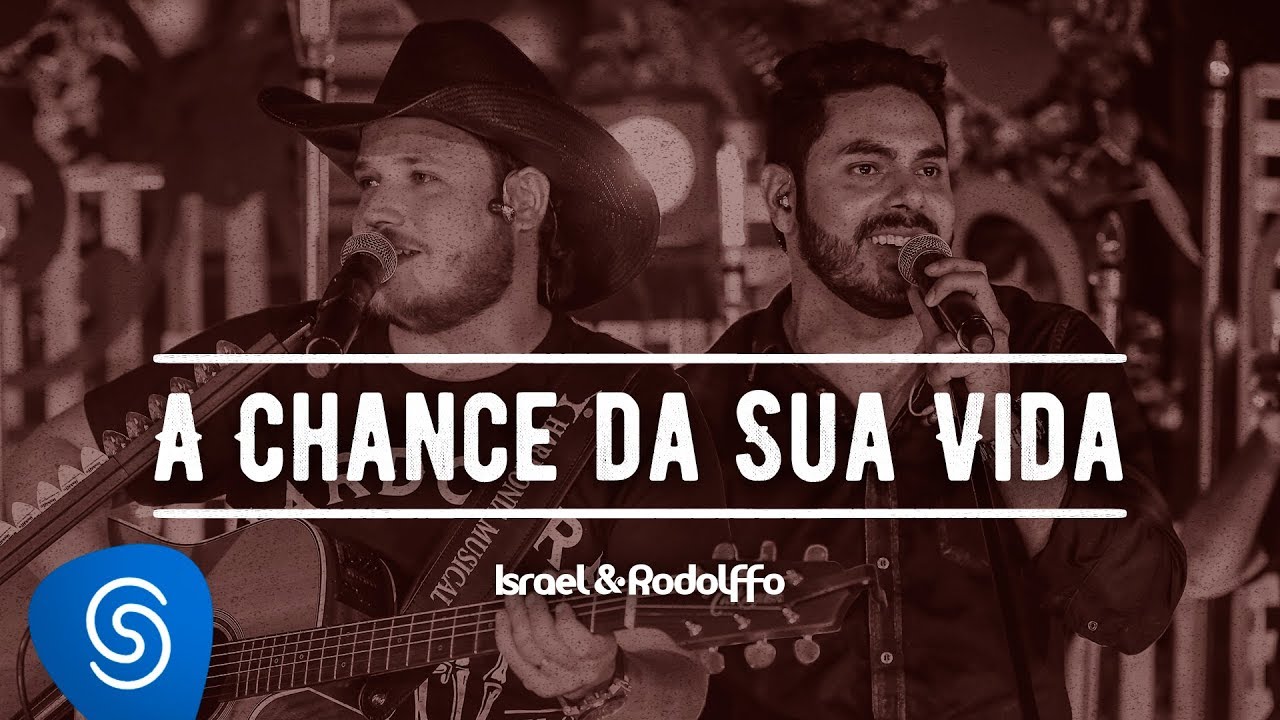 Israel e Rodolffo - A Chance da sua Vida - Acústico | Ao Vivo  [Vídeo Oficial]
