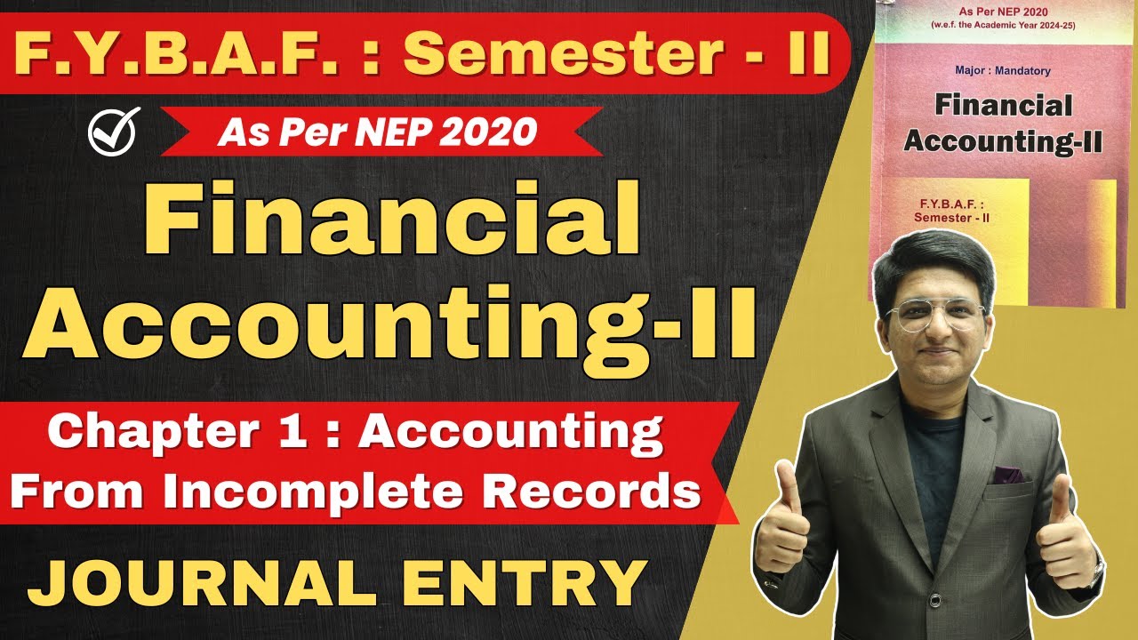 Accounting From Incomplete Records | FYBAF : Semester 2 | Financial Accounting | Journal Entries