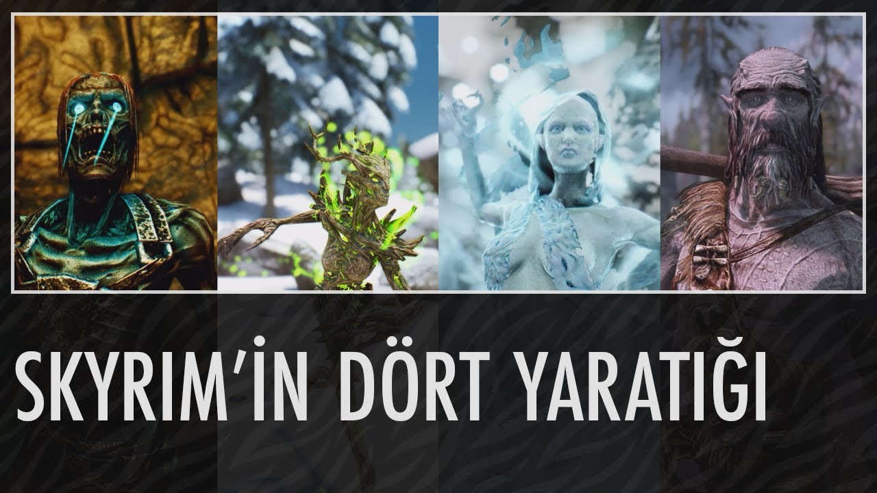 Skyrim'in Dört Yaratığı - Metfun, Ağaçperisi, Ilgım Anası ve Devler | Elder Scrolls Türkçe Lore #3