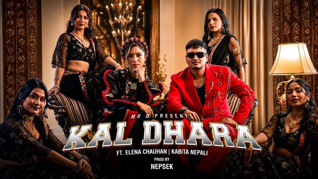 Mr. D -   KAL DHARA | Eleena Chauhan | Kabita Nepali | Prod.By @nepsek