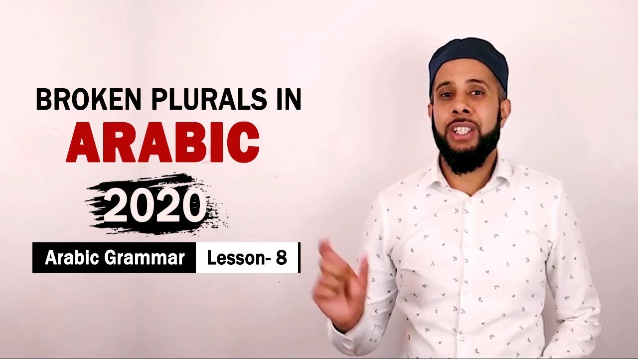 Broken Plural Forms In Arabic | Learn Arabic Grammar (Lesson- 8)