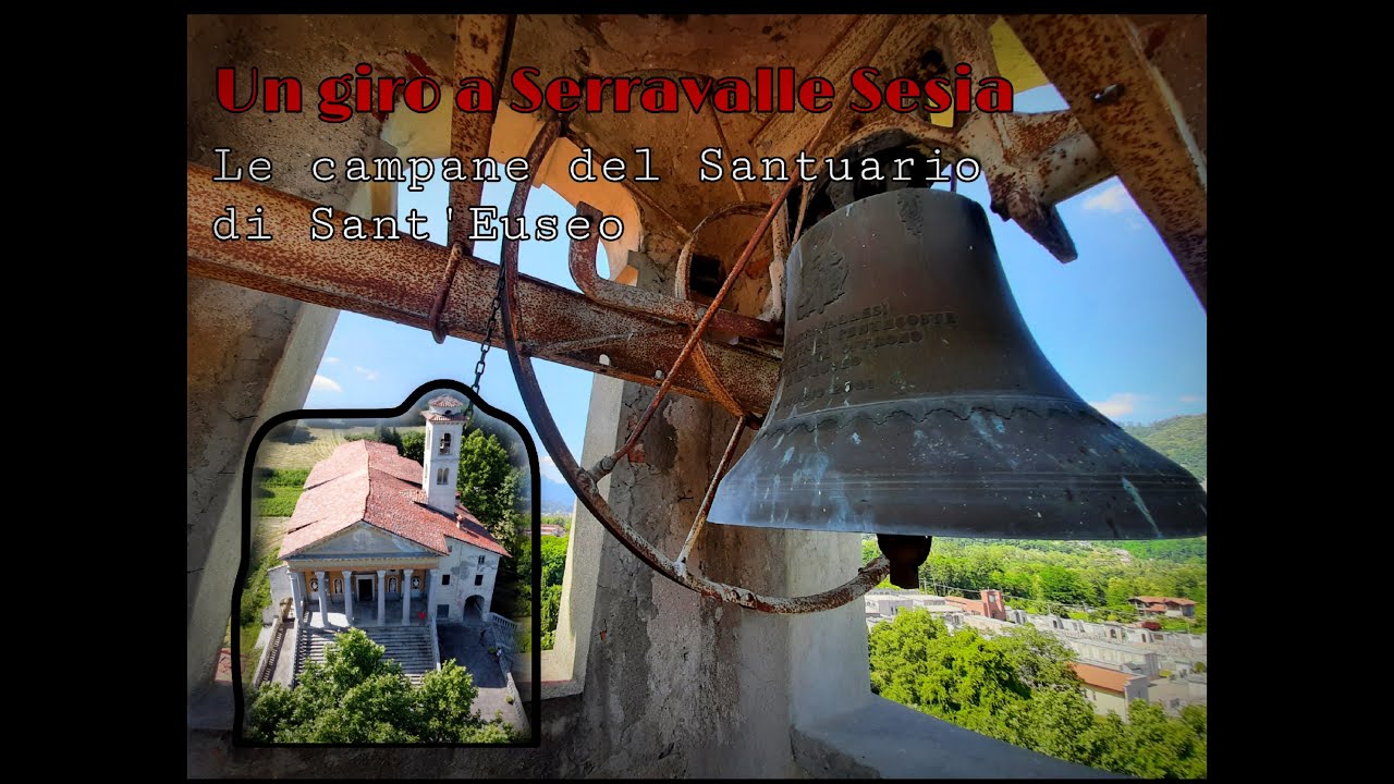 Sant'Euseo: un santuario e due campane, da Serravalle Sesia questo è tutto!