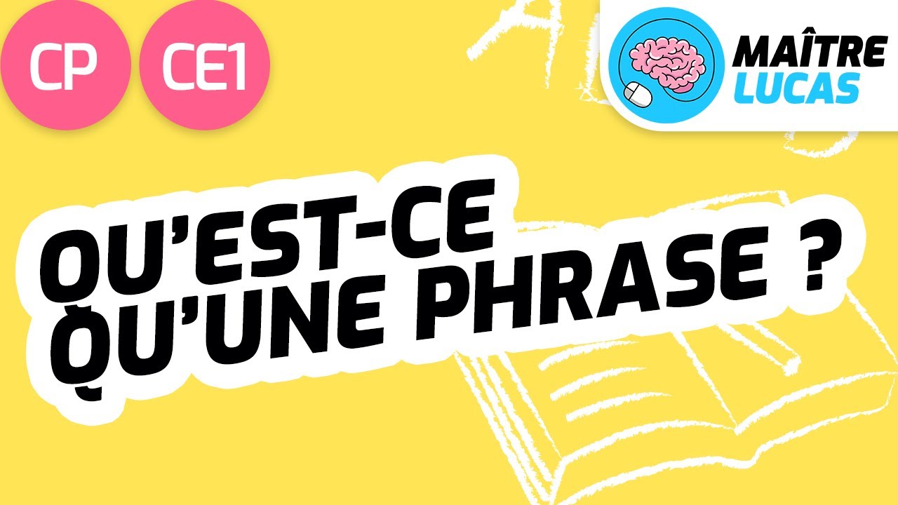 Qu'est-ce qu'une phrase CP - CE1 - Cycle 2 - Français - FLE - Etude de la langue