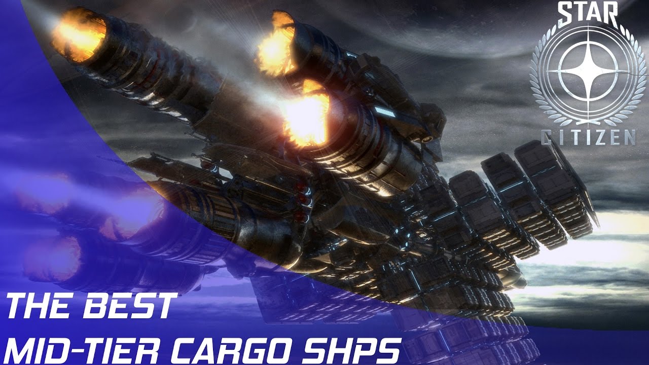 Star Citizen: The Best Mid-Tier Cargo Ships
