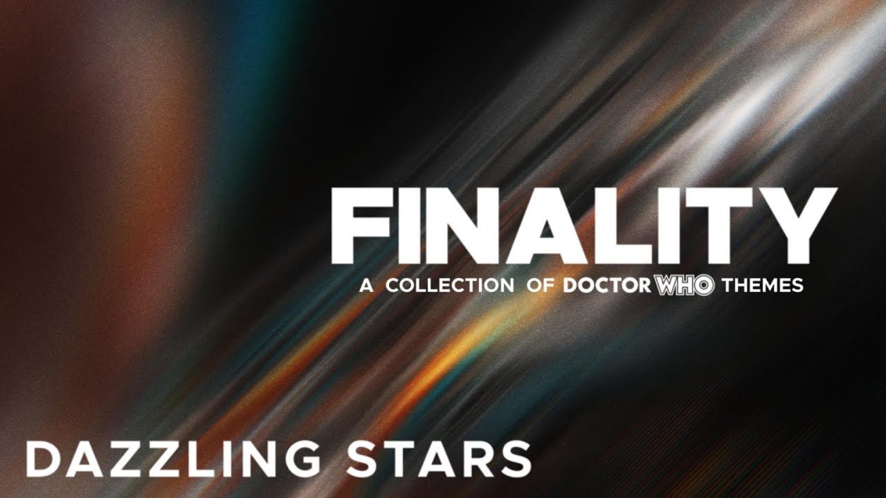 Finality | Dazzling Stars - Doctor Who Theme